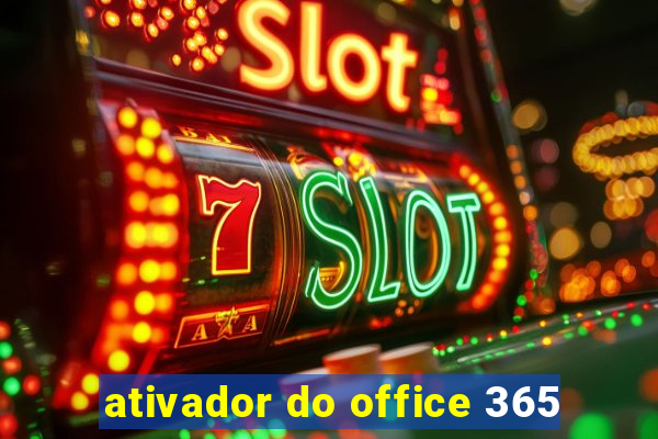 ativador do office 365